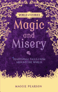 Magic and Misery: Traditional Tales from Around the World