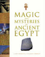 Magic and Mysteries of Ancient Egypt - Bennett, James, and Crowley, Vivianne