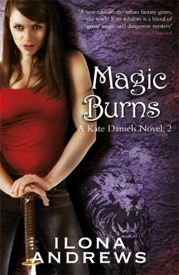 Magic Burns: A Kate Daniels Novel: 2 - Andrews, Ilona