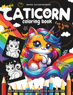 Magic Caticorn Coloring Book for Kids 4-8 High Contrast: Magical Coloring with Cat-Unicorns - Black Background