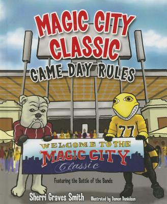 Magic City Classic Game Day Rules - Smith, Sherri