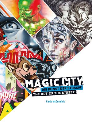 Magic City: The Art of the Street - McCormick, Carlo, and Karl, Don Stone, and Grnhauser, Amber