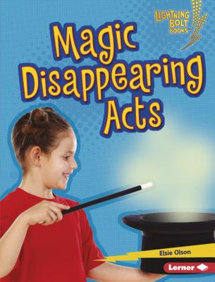 Magic Disappearing Acts - Olson, Elsie