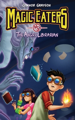 Magic Eaters vs. The Angry Librarian - Grayson, Connor