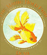 Magic Gold Fish; A Russian Folktale - Pushkin, Aleksandr Sergeevich, and Demi