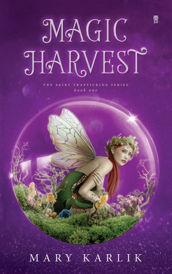 Magic Harvest: Volume 1 - Karlik, Mary