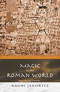 Magic in the Roman World: Pagans, Jews and Christians