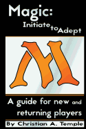 Magic: Initiate to Adept: A guide for new and returning players