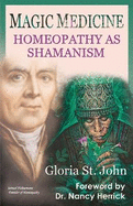 Magic Medicine: Homeopathy as Shamanism