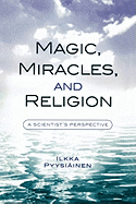 Magic, Miracles, and Religion: A Scientist's Perspective