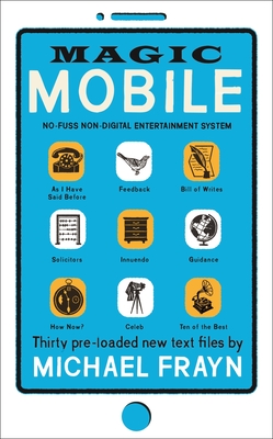 Magic Mobile: 35 pre-loaded new text files - Frayn, Michael
