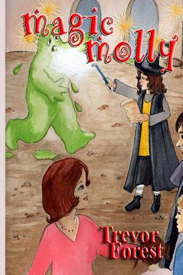 Magic Molly Book 2: Gloop - Forest, Trevor