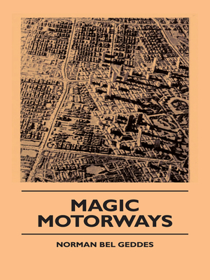 Magic Motorways - Geddes, Norman Bel