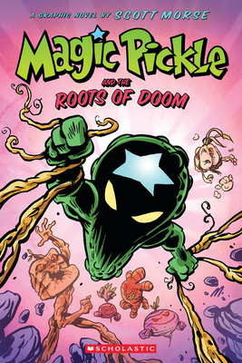 Magic Pickle and the Roots of Doom: A Graphic Novel - 