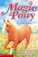 Magic Pony: Summer Dreams, Three Magical Books in One - Lindsay, Elizabeth