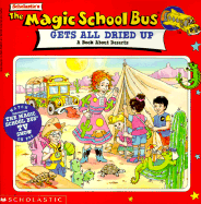 Magic School Bus All Dried Up: A Book about Deserts
