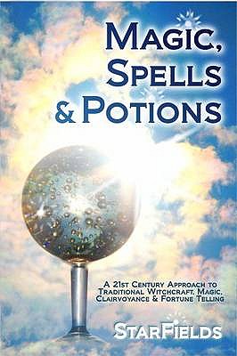 Magic, Spells and Potions: 21st Century Approach to Traditional Witchcraft, Magic, Clairvoyance and Fortune Telling - Hartmann, Silvia