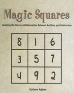 Magic Squares: Learning the Inverse Relationships Between Addition and Subtraction