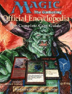 Magic: The Gathering -- Official Encyclopedia, Volume 1: The Complete Card Guide - Moursund, Beth, and Rosewater, Mark (Introduction by)