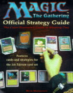 Magic - the Gathering: Official Strategy Guide - The Colour-illustrated Guide to Winning Play
