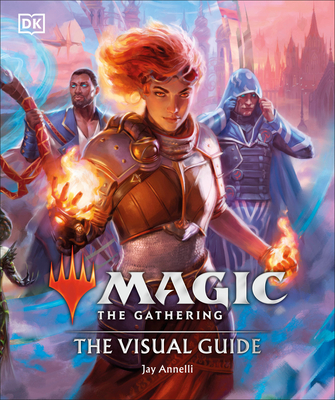 Magic the Gathering the Visual Guide - Annelli, Jay