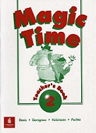 Magic Time Teacher's Book 2 - Puchta, Herbert, and Gerngross, Gunter, and Davis, Robin