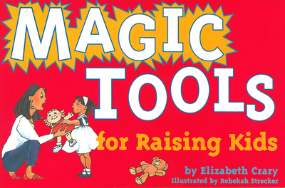 Magic Tools for Raising Kids - Crary, Elizabeth, MS