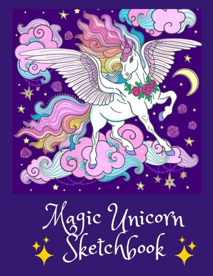 Magic Unicorn Sketch Book for Girls & Children! Gorgeous Pegasus Magical Unicorn Drawing Pad Blank Paper, Unicorns Spark Magical Imagination for Drawing, Art & Creative Fun!: High Quality Blank Paper Sketch Book, Beautiful, Magic Unicorn Sketchbook Design - Paper Press, Drawing Pad Blank, and Blank Paper Press Co, Magic Unicorn Ske