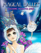 Magical Ballet: Colouring Book For Adults