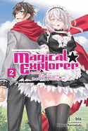 Magical Explorer, Vol. 2 (Light Novel): Reborn as a Side Character in a Fantasy Dating Sim Volume 2