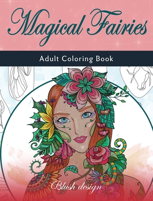 Magical Fairies: Adult Coloring Book - Design, Blush