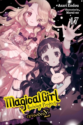 Magical Girl Raising Project, Vol. 17 (Light Novel): Episodes S Volume 17 - Endou, Asari, and Marui-No, and Ward, Jennifer (Translated by)