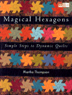 Magical Hexagons: Simple Steps to Dynamic Designs - Thompson, Martha