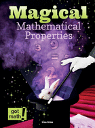 Magical Mathematical Properties: Commutative, Associative, and Distributive