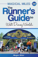 Magical Miles: The Runner's Guide to Walt Disney World 2018