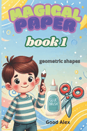 Magical Paper Book 1: geometric shapes