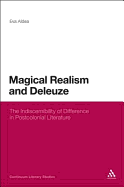 Magical Realism and Deleuze: The Indiscernibility of Difference in Postcolonial Literature