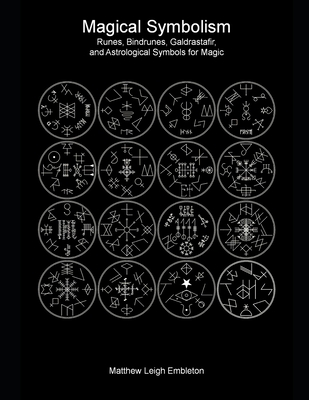 Magical Symbolism: Runes, Bindrunes, Galdrastafir, and Astrological Symbols for Magic - Embleton, Matthew Leigh