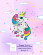 Magical Unicorn Primary Writing & Drawing Notebook - Volume 2: Colorful Prancing Unicorn on Pink Background with Stars