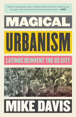 Magical Urbanism: Latinos Reinvent the Us City - Davis, Mike, and de la Campa, Roman (Foreword by)