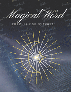 Magical Word Puzzles for Witches: Exercise your magical brain with witchy word puzzles! Word searches, scrambles and cryptograms, with answer key