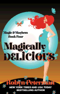 Magically Delicious: Magic and Mayhem Book 4