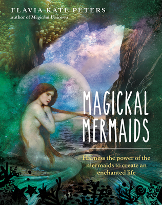 Magickal Mermaids - Peters, Flavia Kate