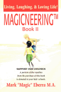 Magicneering (TM) Book II: Living, Laughing, & Loving Life!
