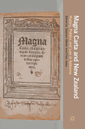 Magna Carta and New Zealand: History, Politics and Law in Aotearoa