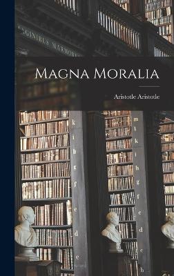 Magna Moralia - Aristotle, Aristotle