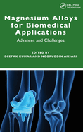 Magnesium Alloys for Biomedical Applications: Advances and Challenges