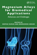 Magnesium Alloys for Biomedical Applications: Advances and Challenges