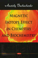 Magnetic Isotope Effect in Chemistry and Biochemistry