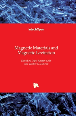 Magnetic Materials and Magnetic Levitation - Sahu, Dipti Ranjan (Editor), and Stavrou, Vasilios N. (Editor)